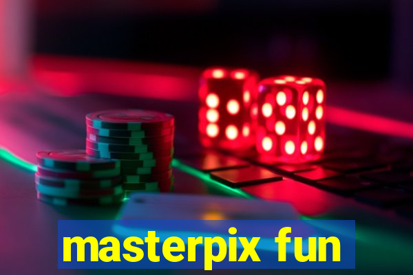 masterpix fun